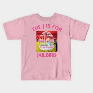 Donald J Trump Jailbird Hillary Clinton Not My President Kids T-Shirt